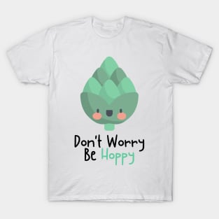 Don't Worry Be Hoppy T-Shirt